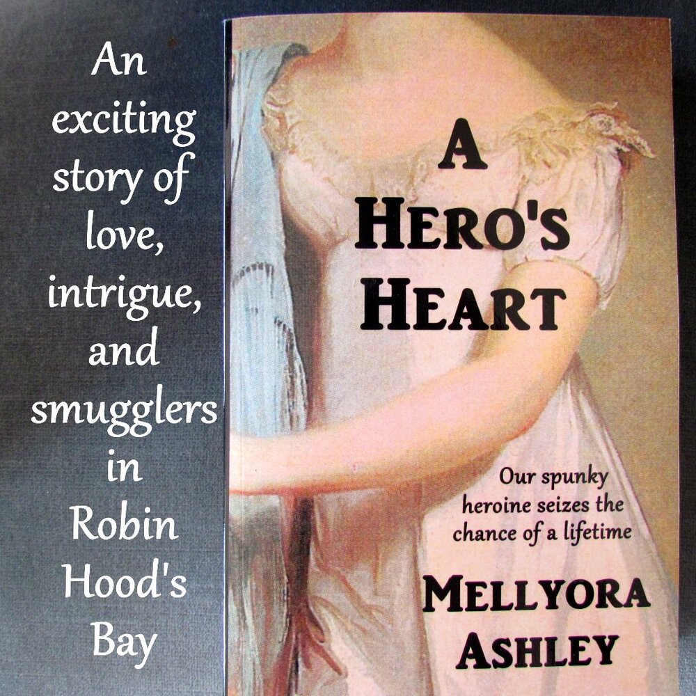 REGENCY NOVEL:  A HERO'S HEART by MELLYORA ASHLEY, SMUGGLING ADVENTURE, ROMANCE